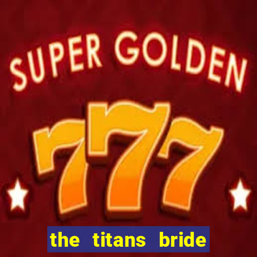 the titans bride cap 1